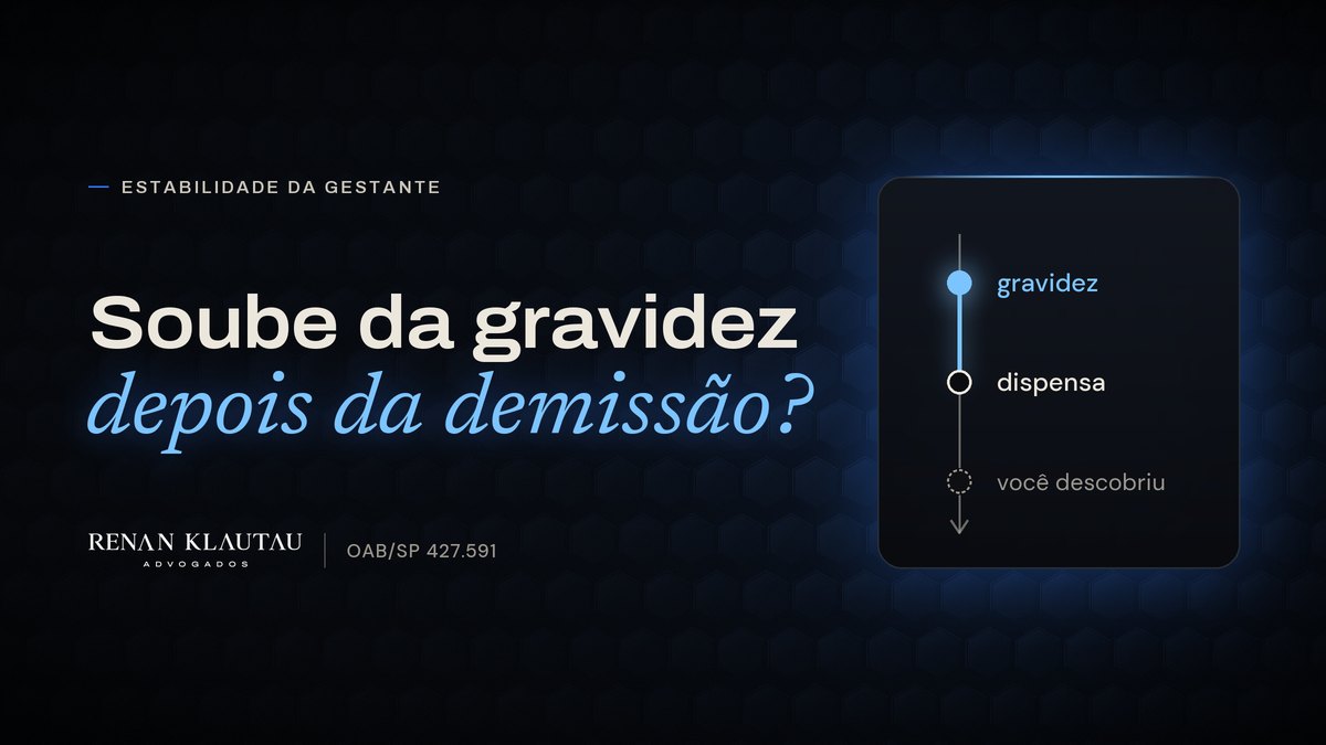Capa do texto com a frase "Soube da gravidez depois da demissão?", uma linha do tempo com gravidez, dispensa e o dia em que você descobriu, e a assinatura Renan Klautau Advogados, OAB/SP 427.591.